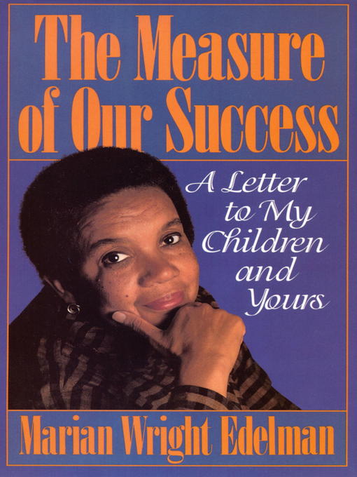 Marian Wright Edelman创作的The Measure of our Success作品的详细信息 - 可供借阅